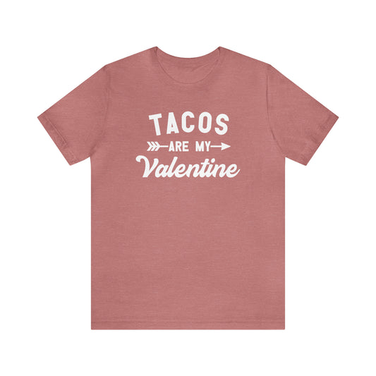 Tacos are my Valentine